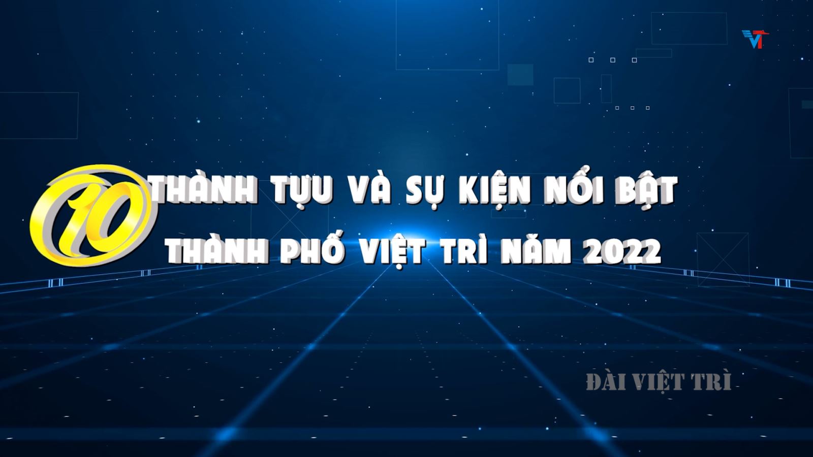 10 thành tựu và sự kiện nổi bật của Việt Trì năm 2022